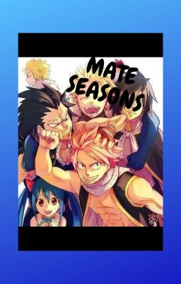 MATE SEASONS [ON HOLD]