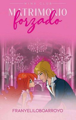 Matrimonio Forzado |Winx Club|