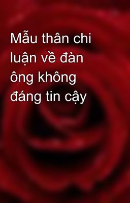 Mẫu thân chi luận về đàn ông không đáng tin cậy