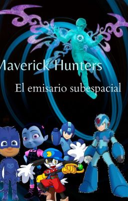 Maverick Hunters - Siglo 22: El emisario subespacial