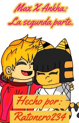 Max X Ankha: La segunda Parte 2️⃣♥.