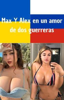 Max Y Alex en un amor de dos guerreras 