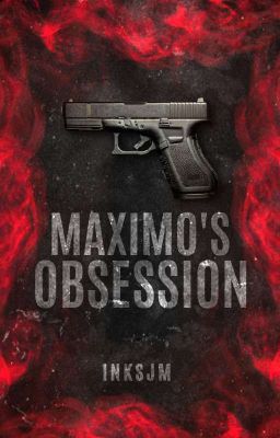 Maximo's Obsession (COMPLETED)