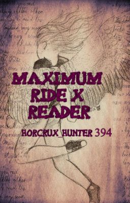 Maximum Ride  x Reader