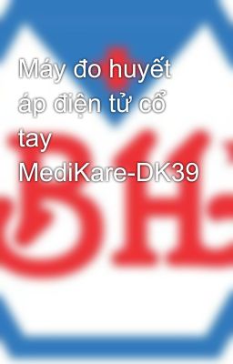 Máy đo huyết áp điện tử cổ tay MediKare-DK39