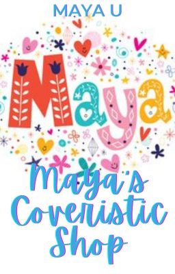 Maya's  Coveristic Shop [OPEN]