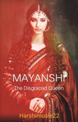 Mayanshi - The Disgraced Queen