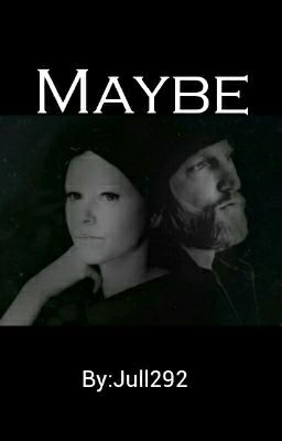 Maybe