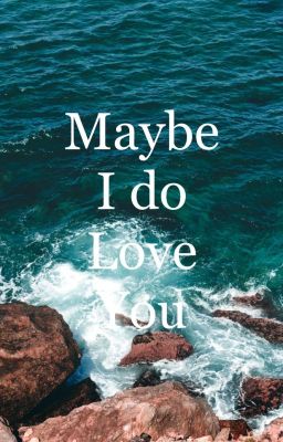 Maybe I do love you || comic series ||