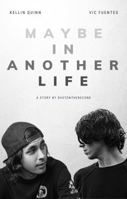 Maybe In Another Life | Kellic (boyxboy)