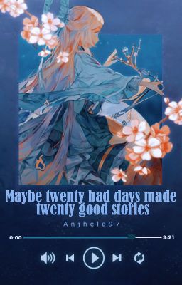 Maybe twenty bad days made twenty good stories┃20 Songs