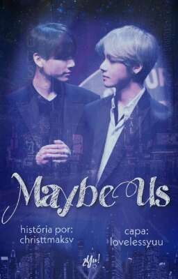 Maybe US | taekook