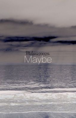 Maybe  #Wattys2016