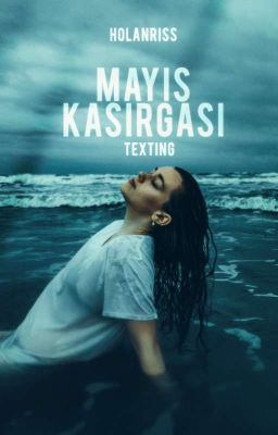 mayıs kasırgası - yarı texting