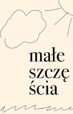 małe szczęścia