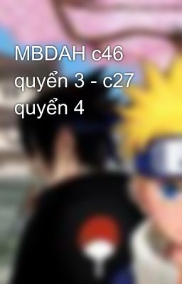 MBDAH c46 quyển 3 - c27 quyển 4