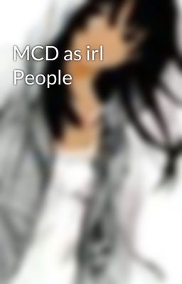 MCD as irl People