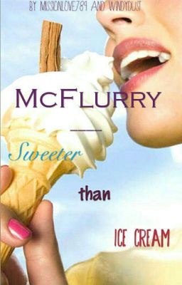 McFlurry-Sweeter than ice cream