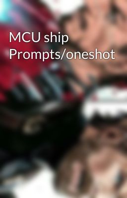 MCU ship Prompts/oneshot