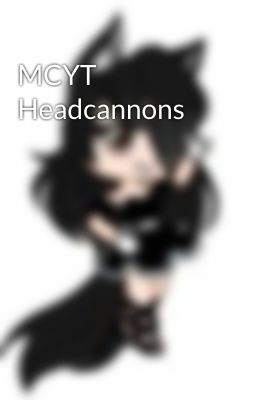 MCYT Headcannons