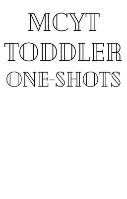 MCYT Toddlers AU (discontinued)