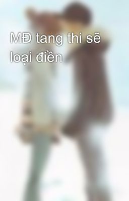 MĐ tang thi sẽ loại điền