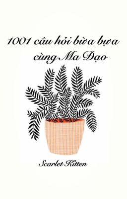 (MĐTS) 1001 câu hỏi bừa bựa cùng Ma Đạo