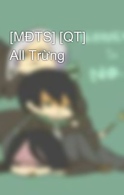 [MĐTS] [QT] All Trừng