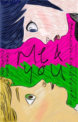 Me and You - Adrienette/Ladynoir/Ladrien/Marichat