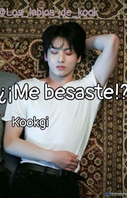 Me besaste!? - kookgi One - shot