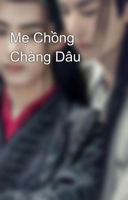 Mẹ Chồng Chàng Dâu