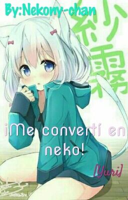 ¡Me Converti En Neko! [Yuri] (Editando)