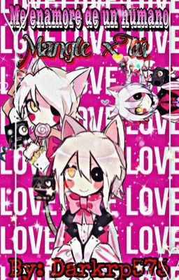 Me Enamore De Un Humano (Mangle y Tu)