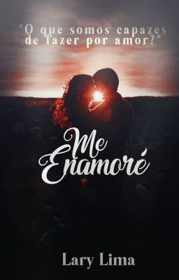 Me enamoré (romance fanfic) [EM REVISÃO] - Sendo repostada