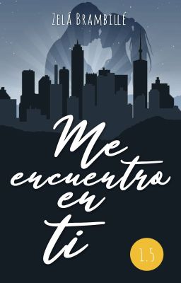 Me encuentro en ti © (ET #1.5) *ACTUALIZACIONES LENTAS*