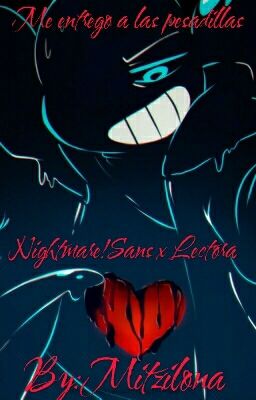 Me entrego a las Pesadillas (Nightmare!Sans x Lectora) (one-shot +18)