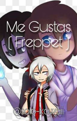 Me Gustas ( Freppet) 