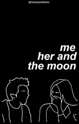 Me, her and the moon | ElRubiusOMG