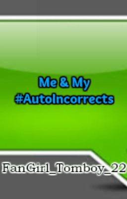 Me & My #AutoIncorrects