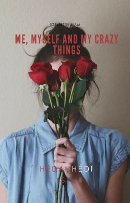 Me, myself and  my crazy things.