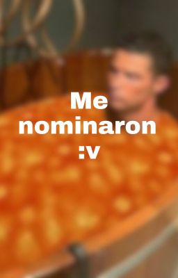 Me nominaron