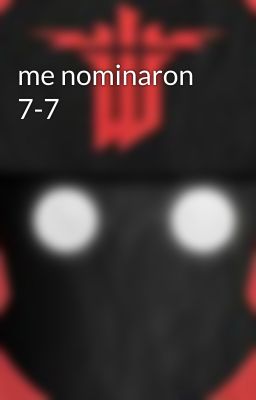 me nominaron 7-7