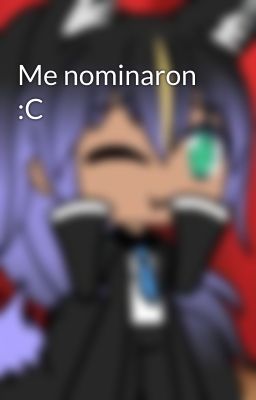 Me nominaron :C