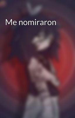 Me nomiraron 