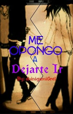 Me Opongo A Dejarte Ir 