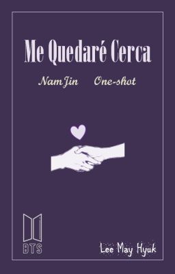 Me quedaré cerca {NamJin}(One-Shot)