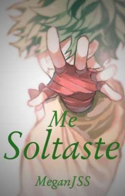 Me soltaste (Bakudeku)