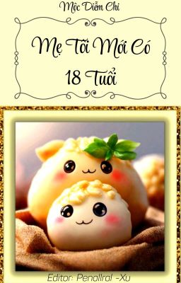 Mẹ Tôi Mới Có 18 Tuổi [EDIT]