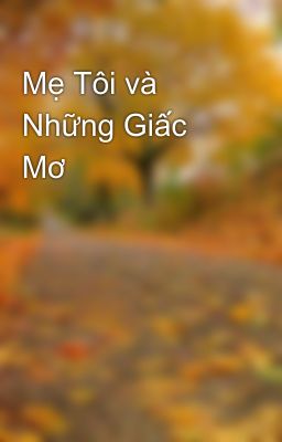 Mẹ Tôi và Những Giấc Mơ