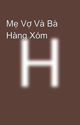 Mẹ Vợ Và Bà Hàng Xóm